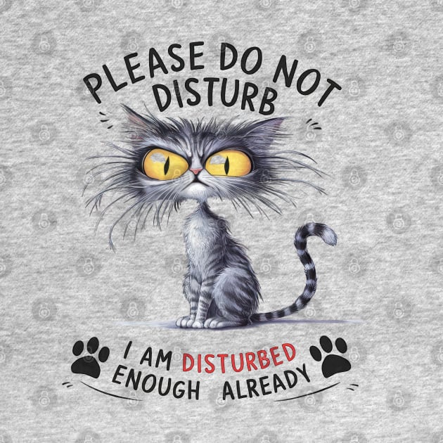 Disturbed Cat: Humorous Feline Attitude Tee by TooplesArt